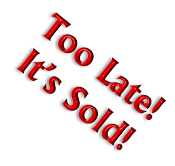 Too Late! It’s Sold!